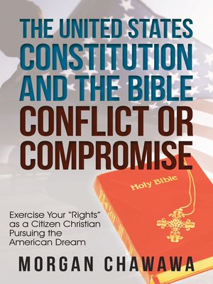 cover image of The United States Constitution and the Bible Conflict or Compromise